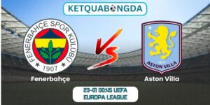 Soi kèo Fenerbahçe vs Aston Villa