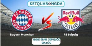 Soi kèo Bayern Munchen vs RB Leipzig (12/02 | 02:45, Cúp Quốc Gia Đức)
