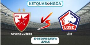 Soi kèo Crvena Zvezda vs Lille (27-02| 00:45, Europa League)