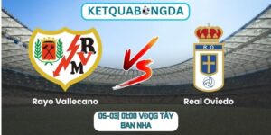 Soi kèo Rayo Vallecano vs Real Oviedo (05-03| 01:00, VĐQG Tây Ban Nha)
